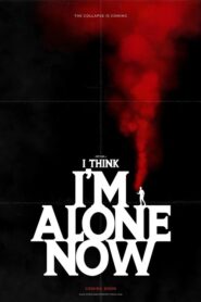 I Think I’m Alone NowFull Movie Download Free Full Movie Free High Speed Download. SD Movies Point.