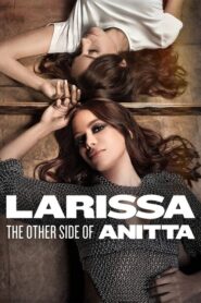 Larissa: The Other Side of AnittaFull Movie Download Free Full Movie Free High Speed Download. SD Movies Point.